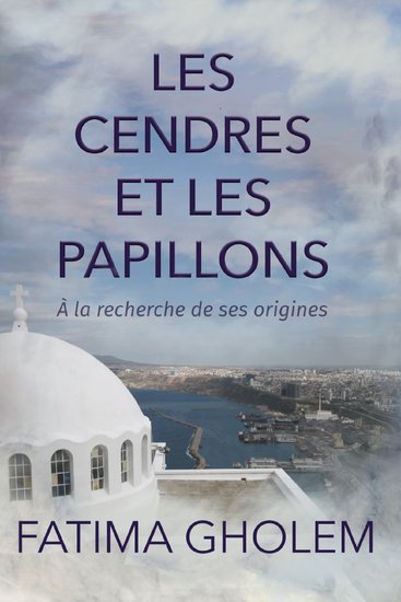 Les cendres et les papillons - A la recherche de ses origines - cover