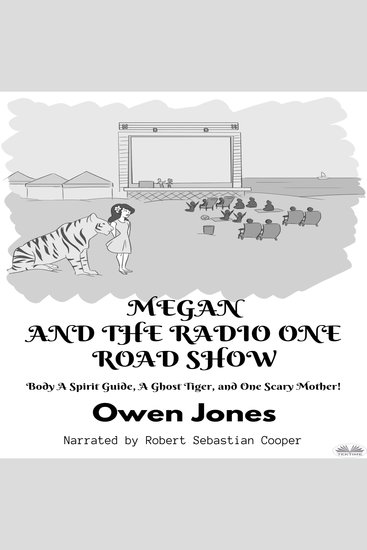 Megan And The Radio One Road Show - A Spirit Guide A Ghost Tiger And One Scary Mother! - cover