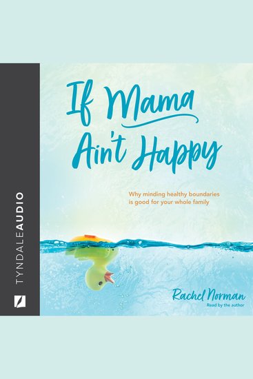 If Mama Ain't Happy - Why Minding Healthy Boundaries Is Good for Your Whole Family - cover