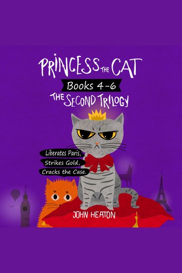 Princess the Cat: The Second Trilogy Books 4-6 - Princess the Cat Liberates Paris Princess the Cat Strikes Gold Princess the Cat Cracks the Case - cover