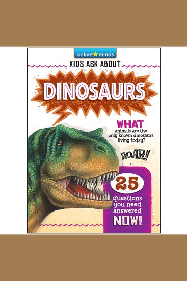 Active Minds Kids Ask About Dinosaurs - cover
