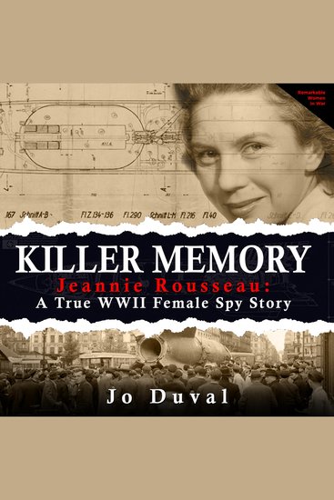 Killer Memory - Jeannie Rousseau: A True WWII Female Spy Story - cover