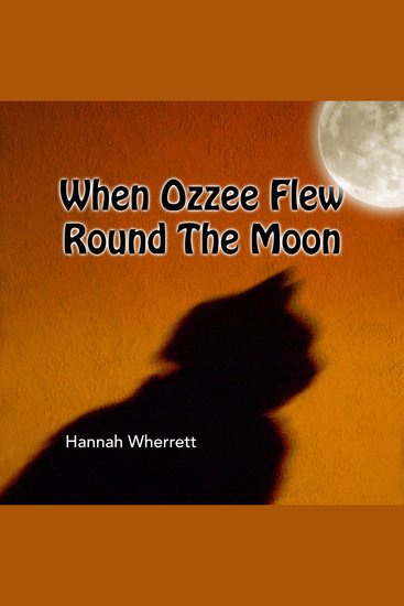 When Ozzee Flew Round The Moon - A fairy tale with Ozzee the Cat Bedtime story with cats - cover