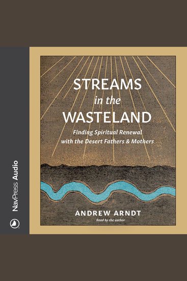Streams in the Wasteland - Finding Spiritual Renewal with the Desert Fathers and Mothers - cover