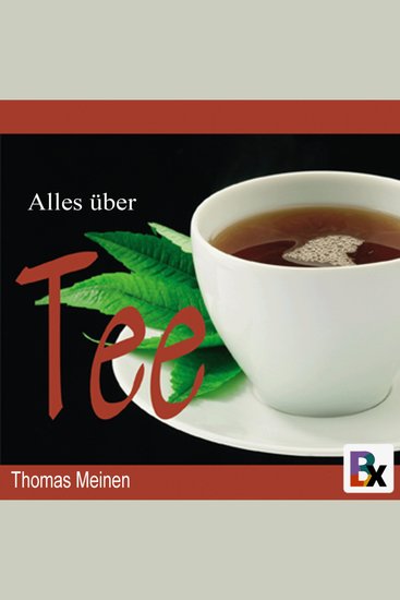 Wissenswertes über Tee - Hörbuch zum Tee lässt den Lärm der Welt vergessen - cover