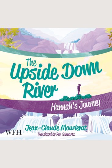Upside Down River The: Hannah's Journey - The Upside Down River Book 2 - cover