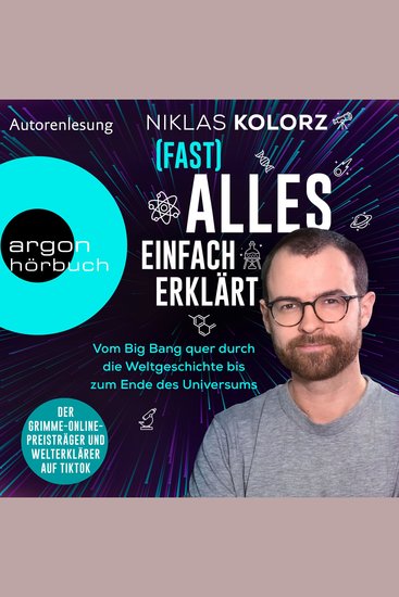 (Fast) Alles einfach erklärt - Vom Big Bang quer durch die Weltgeschichte bis zum Ende des Universums (Ungekürzte Autorenlesung) - cover