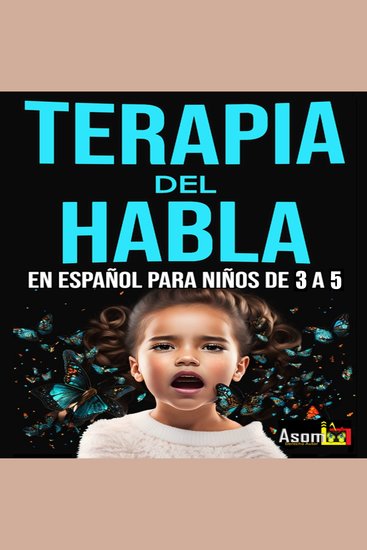Terapia del habla para niño de 3 a 5 años has esto y tu niño hablara correctamente - Terapia del habla para niño de 3 a 5 años has esto y tu niño hablara correctamente - cover