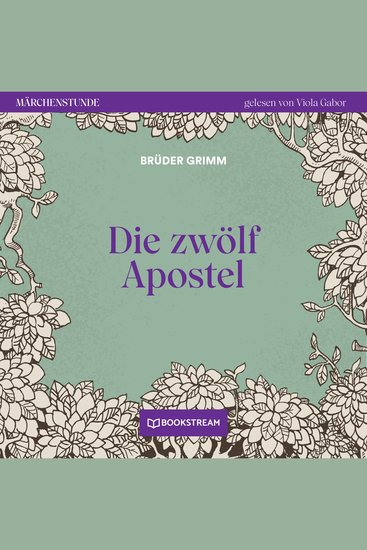 Die zwölf Apostel - Märchenstunde Folge 157 (Ungekürzt) - cover