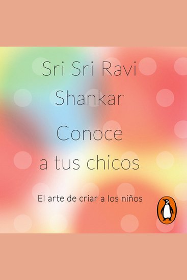 Conoce a tus chicos - El arte de criar a los niños - cover