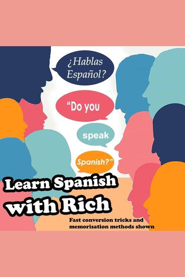 Learn Spanish with Rich - Fast and easy language lessons using cognate conversion & memory tricks - cover