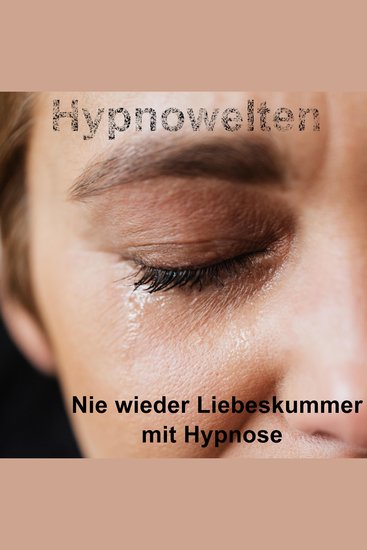 Nie wieder Liebeskummer mit Hypnose - cover
