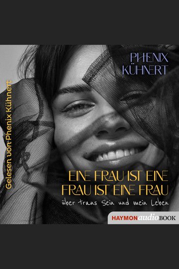 Eine Frau ist eine Frau ist eine Frau - über trans Sein und mein Leben - cover