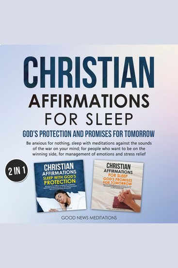 Christian Affirmations for Sleep - God's Protection and Promises for Tomorrow - Be anxious for nothing sleep with meditations against the sounds of the war on your mind; for people who want to be on the winning side - cover