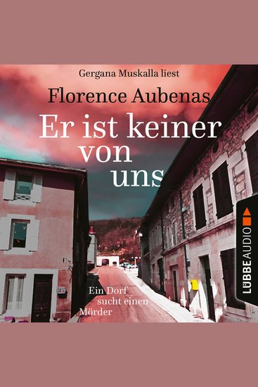 Er ist keiner von uns - Ein Dorf sucht einen Mörder (Ungekürzt) - cover