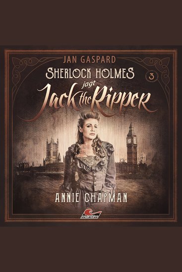 Sherlock Holmes Sherlock Holmes jagt Jack the Ripper Folge 3: Annie Chapman - cover