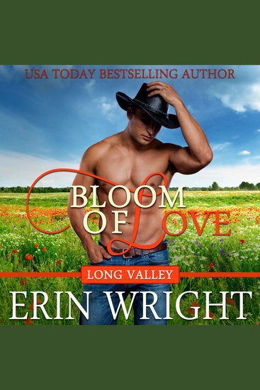 Bloom of Love: An Interracial Contemporary Western Romance - Cowboys of Long Valley Romance Book 10 - cover