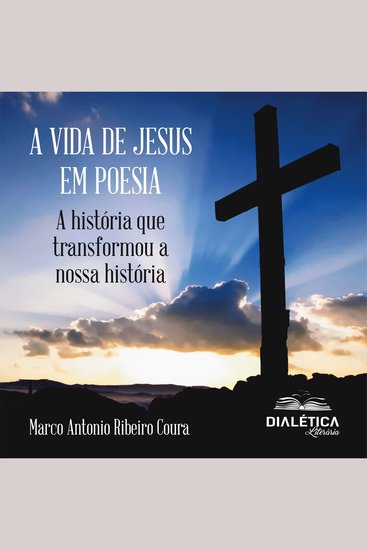 A Vida de Jesus em Poesia - a história que transformou a nossa história - cover