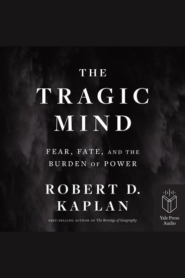 The Tragic Mind - Fear Fate and the Burden of Power - cover