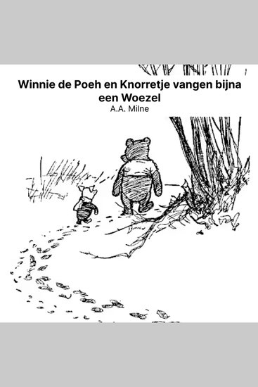 Winnie de Poeh en Knorretje vangen bijna een Woezel - cover