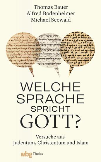 Welche Sprache spricht Gott? - Stimmen aus Judentum Christentum und Islam - cover