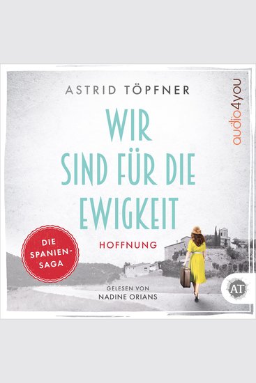 Wir sind für die Ewigkeit - Hoffnung - Historischer Roman - cover