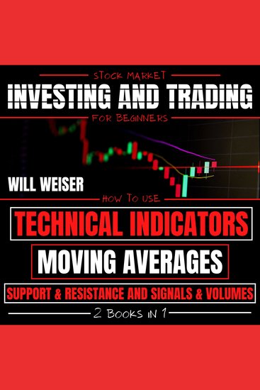Stock Market Investing And Trading For Beginners 2 Books In 1 - How To Use Technical Indicators Moving Averages Support & Resistance And Signals & Volumes - cover