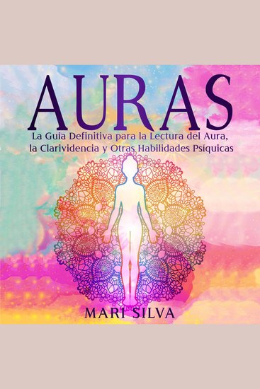 Auras: La guía definitiva para la lectura del aura la clarividencia y otras habilidades psíquicas - cover