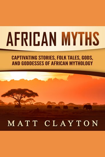 African Myths: Captivating Stories Folk Tales Gods and Goddesses of African Mythology - cover