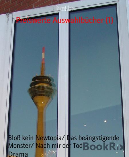 Preiswerte Auswahlbücher (1) - Bloß kein Newtopia Das beängstigende Monster Nach mir der Tod - cover