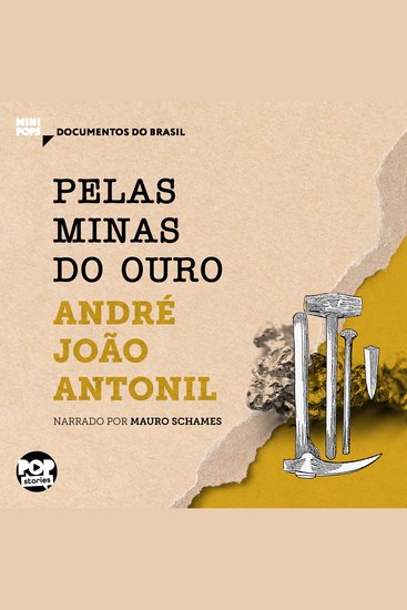 Pelas minas do ouro: Trechos selecionados de "Cultura e opulência do Brasil" - cover