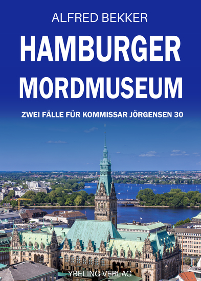 Hamburger Mordmuseum: Zwei Fälle für Kommissar Jörgensen 30 - cover