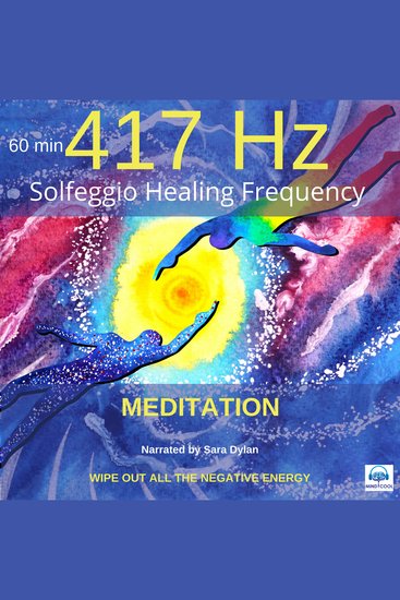 Solfeggio Healing Frequency 417 Hz Meditation 60 minutes - WIPE OUT ALL THE NEGATIVE ENERGY - cover