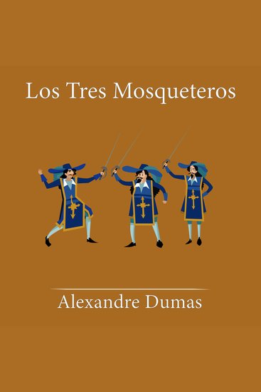 Los Tres Mosqueteros - Alexandre Dumas - cover