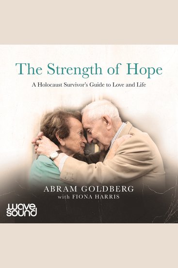 The Strength of Hope - from Auschwitz to a zest for life an incredible Australian story - cover