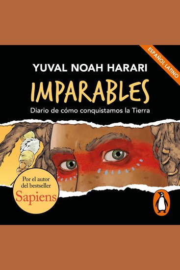 Imparables - Diario de cómo consquistamos la Tierra - Por el autor de Sapiens - cover