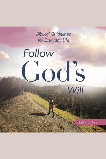 Follow God's Will - Biblical Guidelines for Everyday Life - cover