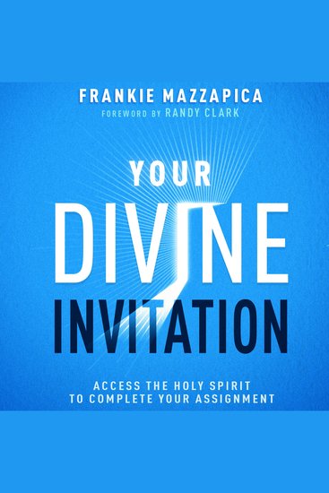 Your Divine Invitation - Access the Holy Spirit to Complete Your Assignment - cover