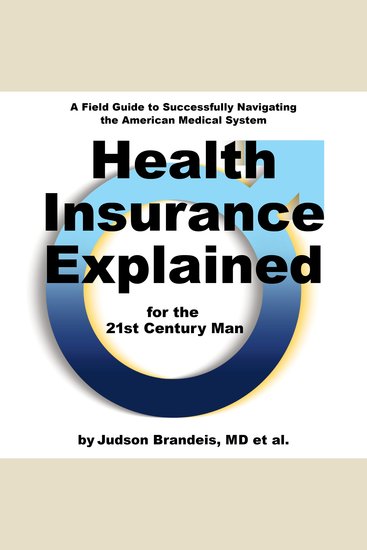 Health Insurance Explained for the 21st Century Man - cover