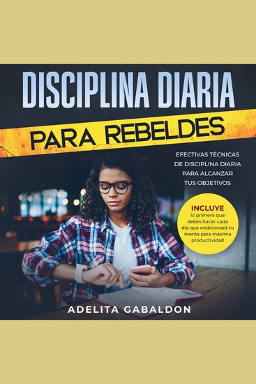 Disciplina diaria para rebeldes: Efectivas técnicas de disciplina diaria para alcanzar tus objetivos - cover