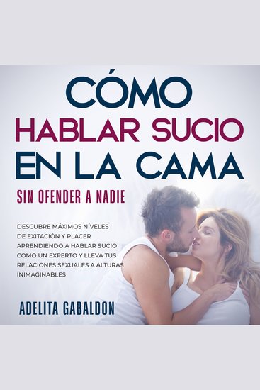 Cómo hablar sucio en la cama sin ofender a nadie - cover