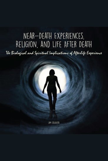 Near-Death Experiences Religion and Life After Death - cover
