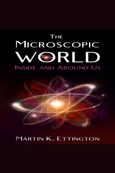 The Microscopic World Inside and Around Us - cover