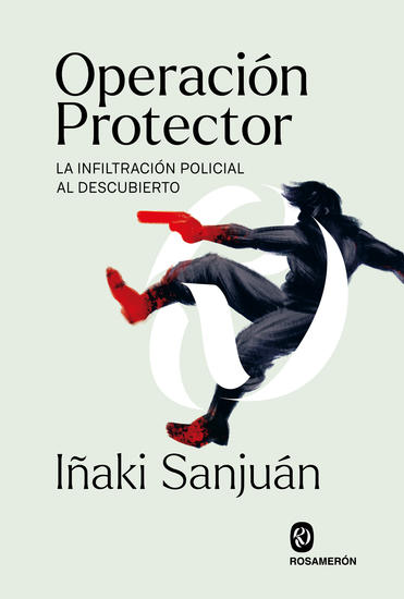 Operación Protector - La infiltración policial al descubierto - cover