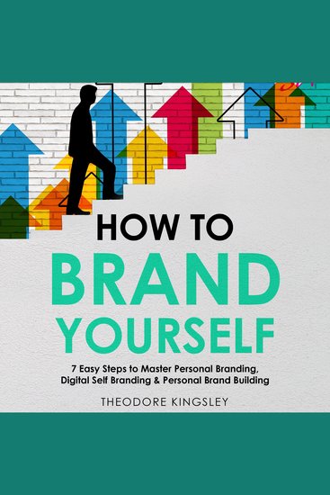 How to Brand Yourself: 7 Easy Steps to Master Personal Branding Digital Self Branding & Personal Brand Building - cover