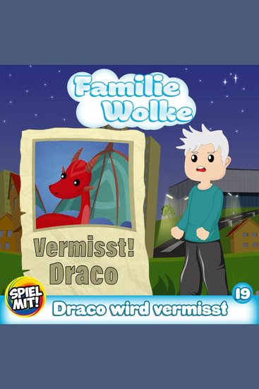 Draco wird vermisst - Familie Wolke Folge 19 - cover