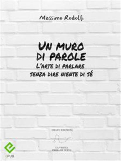 Un muro di parole - L'arte di parlare senza dire niente di sé - cover