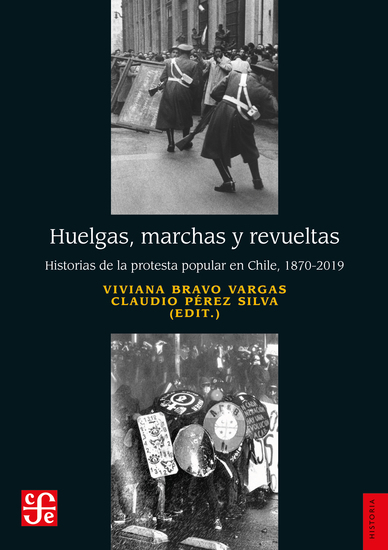 Huelgas marchas y revueltas - Historias de la protesta popular en Chile 1870-2019 - cover