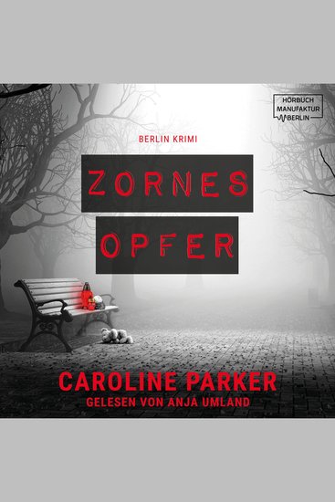Zornesopfer - Berlin Krimi Band 4 (ungekürzt) - cover