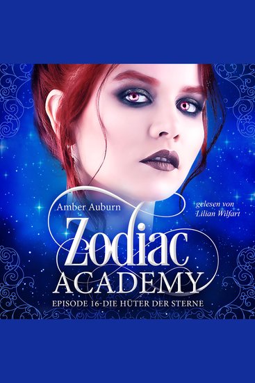 Zodiac Academy Episode 16 - Die Hüter der Sterne - cover